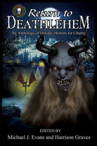 Kniha Return to Deathlehem: An Anthology of Holiday Horrors for Charity Susan Jay