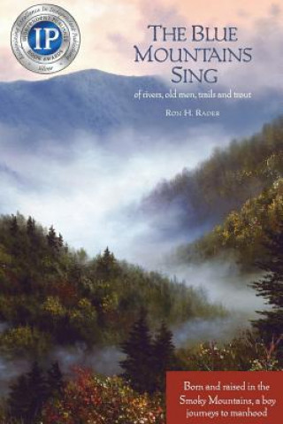 Книга The Blue Mountains Sing: of rivers, old men, trails, and trout MR Ron H Rader