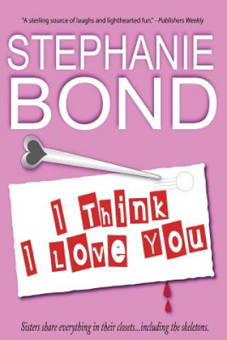 Knjiga I Think I Love You Stephanie Bond