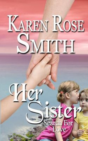 Kniha Her Sister Karen Rose Smith