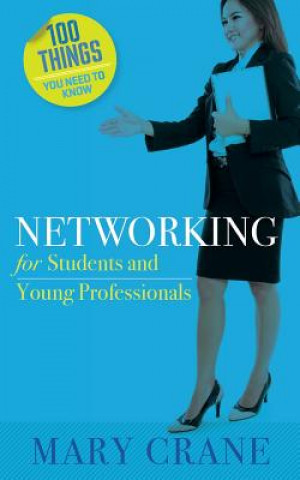 Książka 100 Things You Need to Know: Networking: For Students and New Professionals Mary Crane