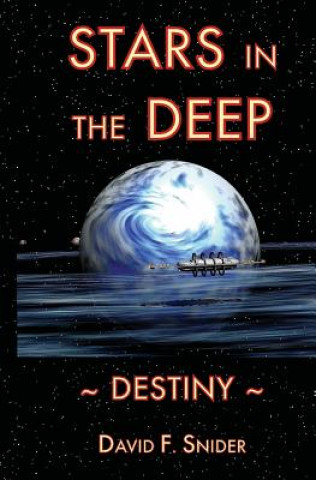 Kniha Stars In the Deep: Destiny MR David F Snider