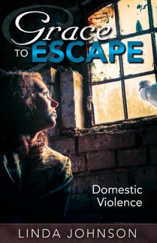 Book Grace to Escape Domestic Violence Linda S Johnson