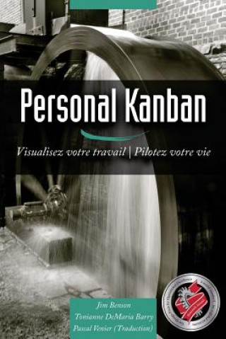 Könyv Personal Kanban: Visualisez votre travail - Pilotez votre vie Jim Benson