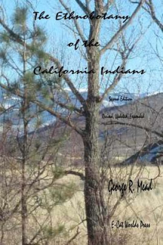 Carte The Ethnobotany of the California Indians: Revised, Updated, Expanded George R Mead