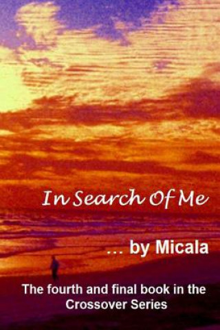 Kniha In Search Of Me: From Main Street to Wall Street Micala