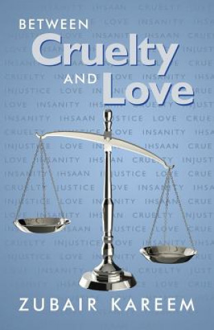 Kniha Between Cruelty and Love Zubair Kareem