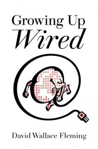 Könyv Growing up Wired David Wallace Fleming