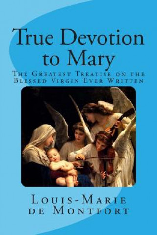 Kniha True Devotion to Mary St Louis-Marie Grignion De Montfort
