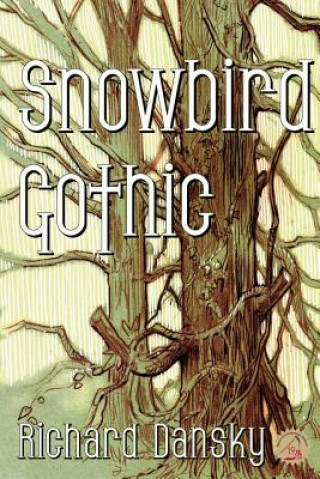 Kniha Snowbird Gothic Richard Dansky
