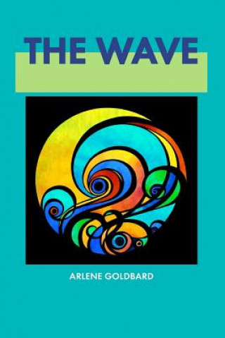 Knjiga The Wave Arlene Goldbard
