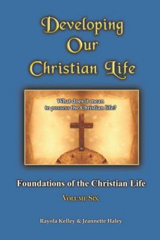 Carte Developing Our Christian Life Rayola Kelley
