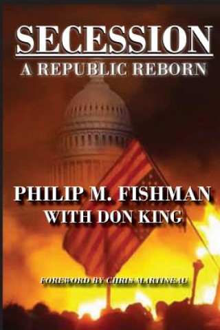 Kniha Secession: A Republic Reborn Philip M Fishman