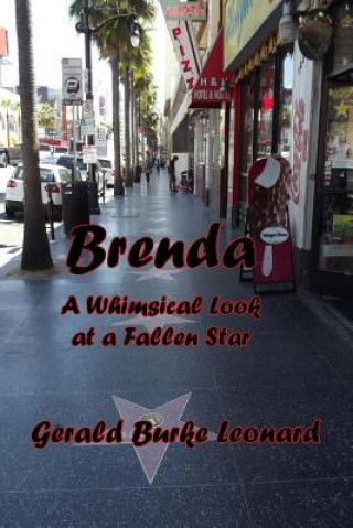 Книга Brenda: A Whimsical Look at a Fallen Star MR Gerald Burke Leonard