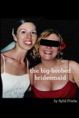 Carte The Big-Boobed Bridesmaid Sybil Priebe