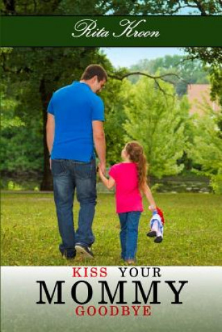 Carte Kiss Your Mommy Goodbye Rita Kroon