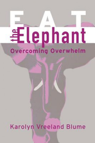 Buch Eat the Elephant: Overcoming Overwhelm Karolyn Vreeland Blume