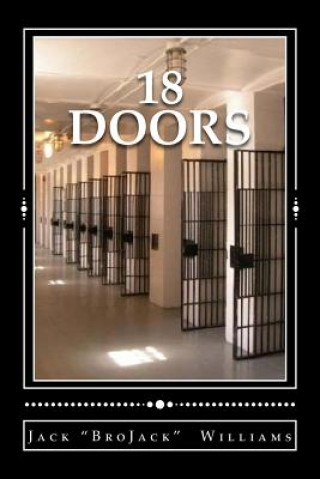 Kniha 18 Doors: A Journey through Life and Death Row Jack Brojack Williams