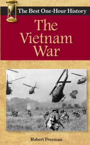 Kniha The Vietnam War: The Best One-Hour History Robert Freeman