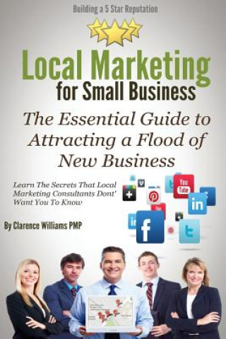 Book Local Marketing for Small Business: Building a 5 Star Reputation Clarence Williams Pmp