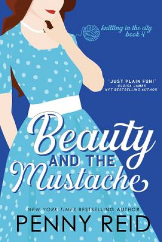 Könyv Beauty and the Mustache Penny Reid