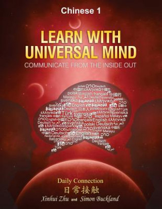 Carte Learn With Universal Mind (Chinese 1): Communicate From The Inside Out, With Full Access to Online Interactive Lessons Helen Xinhui Zhu