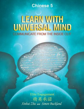 Carte Learn With Universal Mind (Chinese 5): Communicate From The Inside Out, with Full Access to Online Interactive Lessons Helen Xinhui Zhu