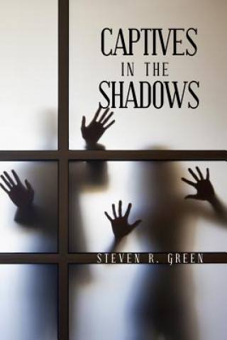 Kniha Captives in the Shadows Steven R Green