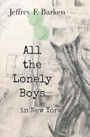 Könyv All The Lonely Boys in New York Jeffrey F Barken