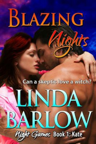 Kniha Blazing Nights: A Night Games Novel, Book 1: Kate Linda Barlow