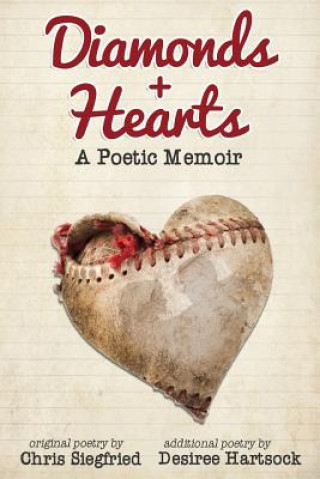 Kniha Diamonds + Hearts: A Poetic Memoir Chris Siegfried