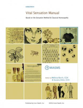Kniha Vital Sensation Manual Unit 4 Miasms: Based on the Sensation Method & Classical Homeopathy Melissa Burch