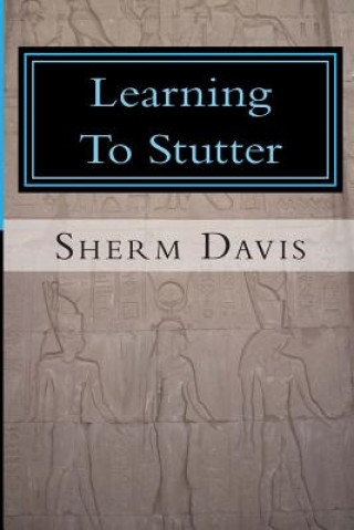 Knjiga Learning To Stutter Sherm Davis