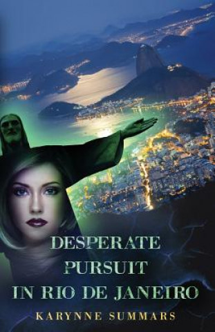 Kniha Desperate Pursuit in Rio de Janeiro Karynne Summars