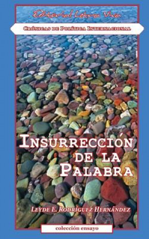 Kniha Insurreccion de la Palabra: Cronicas de Politica Internacional Leyde E Rodriguez Hernandez