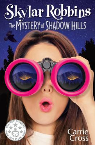 Carte Skylar Robbins: The Mystery of Shadow Hills Carrie Cross