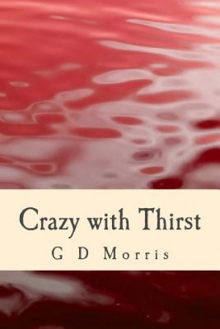 Kniha Crazy with Thirst G D Morris