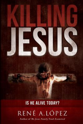 Kniha Killing Jesus Rene A Lopez