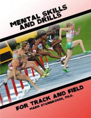 Książka MENTAL SKILLS AND DRILLS FOR TRACK AND F Dr Mark Stanbrough