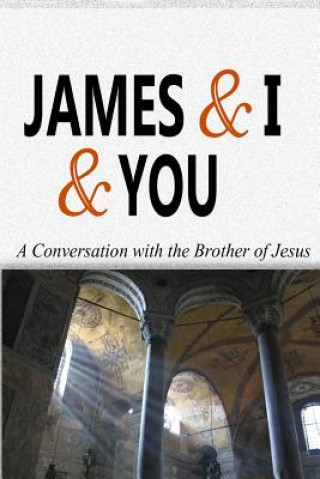 Knjiga James & I & You: a conversation with the brother of Jesus Mel G Reed