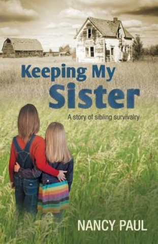 Kniha Keeping My Sister: A Story of Sibling Survivalry Nancy Paul