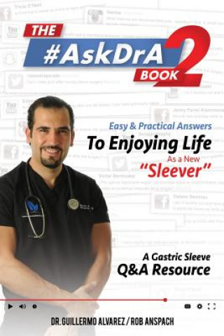 Kniha The #AskDrA Book 2: Easy & Practical Answers To Enjoying Life As A New "Sleever". Dr Guillermo Alvarez