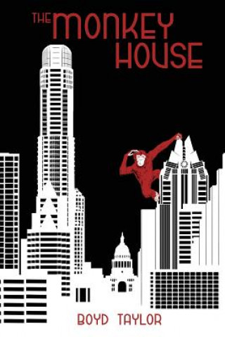 Carte The Monkey House Boyd Taylor
