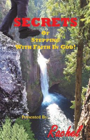 Книга Secrets Of Stepping With Faith In God Rachel