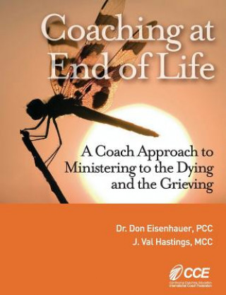 Carte Coaching at End of Life: A Coaching4clergy Textbook J Val Hastings