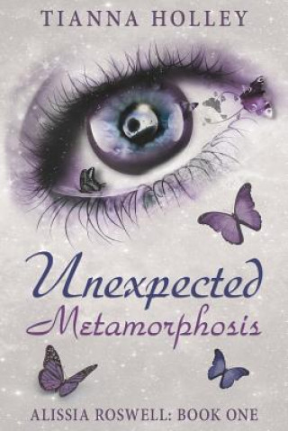 Knjiga Unexpected Metamorphosis Tianna Holley