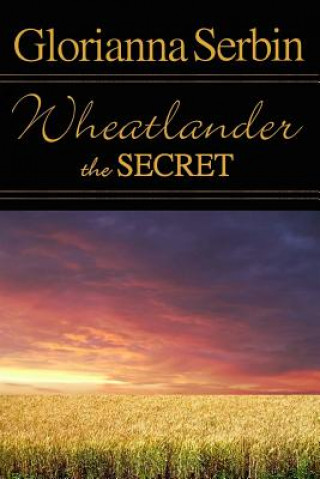 Książka Wheatlander: The Secret Glorianna Serbin
