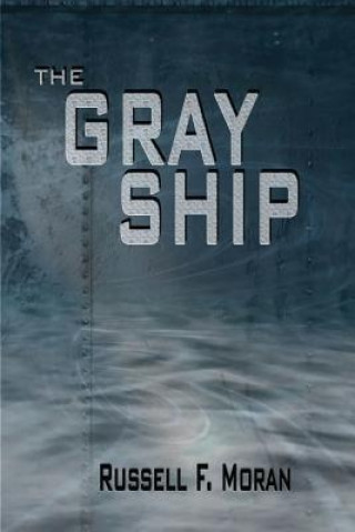Book The Gray Ship Russell F Moran