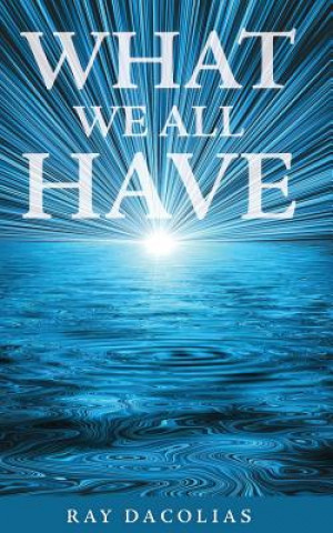 Book What We All Have Ray Dacolias