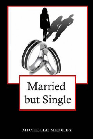 Könyv Married but Single Michelle Medley